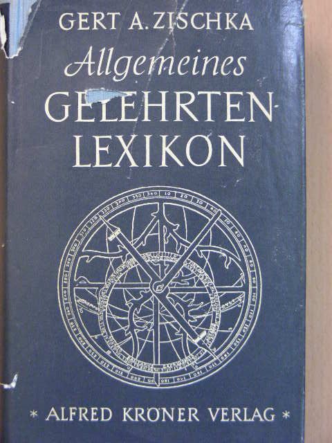 Gert A. Zischka - Allgemeines Gelehrten-Lexikon [antikvár]