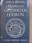 Gert A. Zischka - Allgemeines Gelehrten-Lexikon [antikvár]
