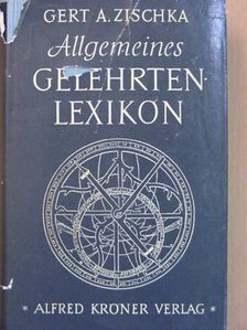 Gert A. Zischka - Allgemeines Gelehrten-Lexikon [antikvár]