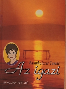 Baumholczer Tamás - Az igazi [antikvár]