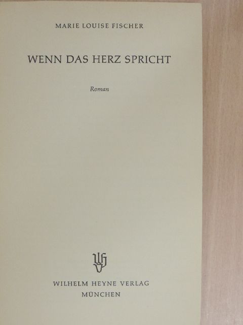 Marie Louise Fischer - Wenn das Herz spricht [antikvár]