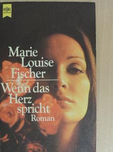 Marie Louise Fischer - Wenn das Herz spricht [antikvár]