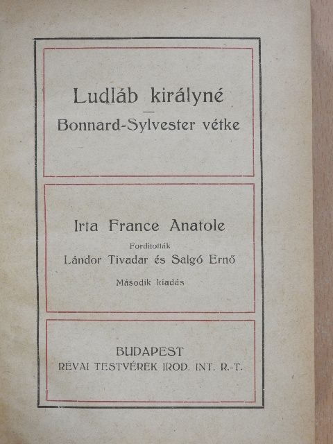 Anatole France - Ludláb királyné/Bonnard-Sylvester vétke [antikvár]