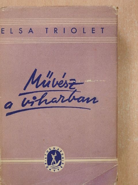 Elsa Triolet - Művész a viharban [antikvár]