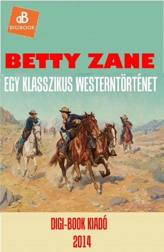 Gray Zane - Betty Zane [eKönyv: epub, mobi]