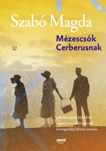 SZABÓ MAGDA - Mézescsók Cerberusnak [eKönyv: epub, mobi]