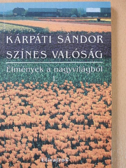 Kárpáti Sándor - Színes valóság (dedikált példány) [antikvár]