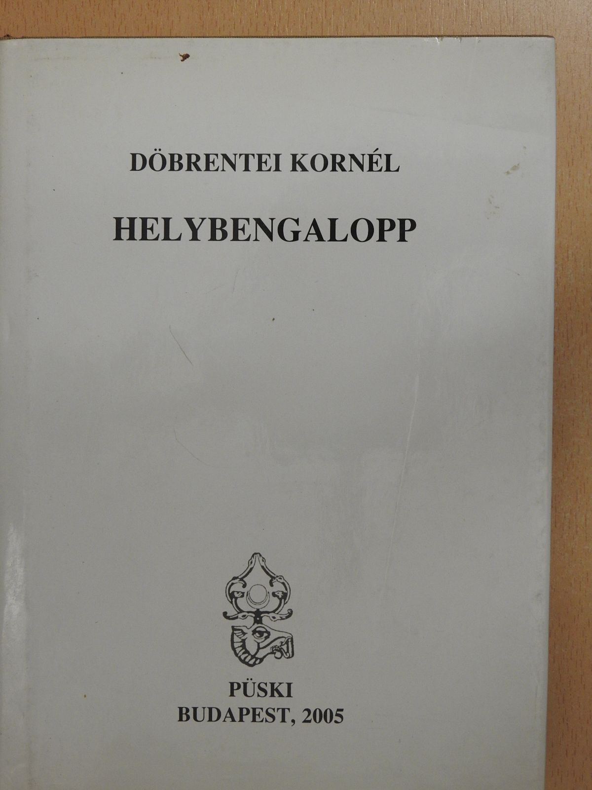 Döbrentei Kornél - Helybengalopp (dedikált példány) [antikvár]