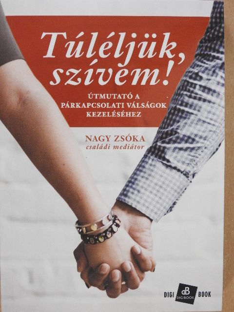 Nagy Zsóka - Túléljük, szívem! [antikvár]