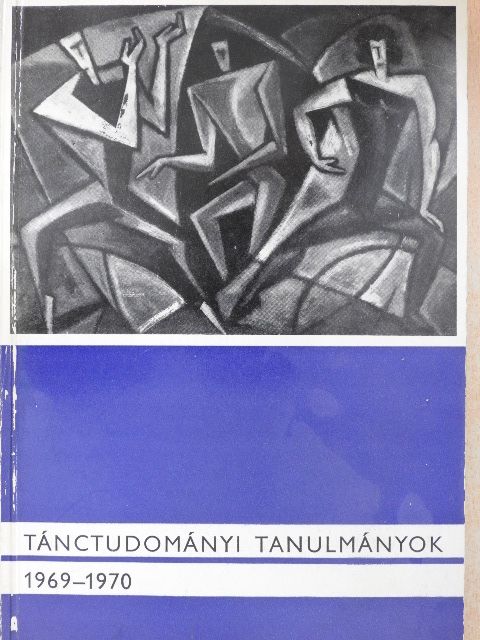 Dienes Valéria - Tánctudományi tanulmányok 1969-1970 [antikvár]