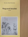 Kovács József Hontalan - Magyarul beszélni [antikvár]