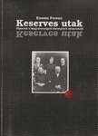 Kozma Ferenc - Keserves utak [antikvár]