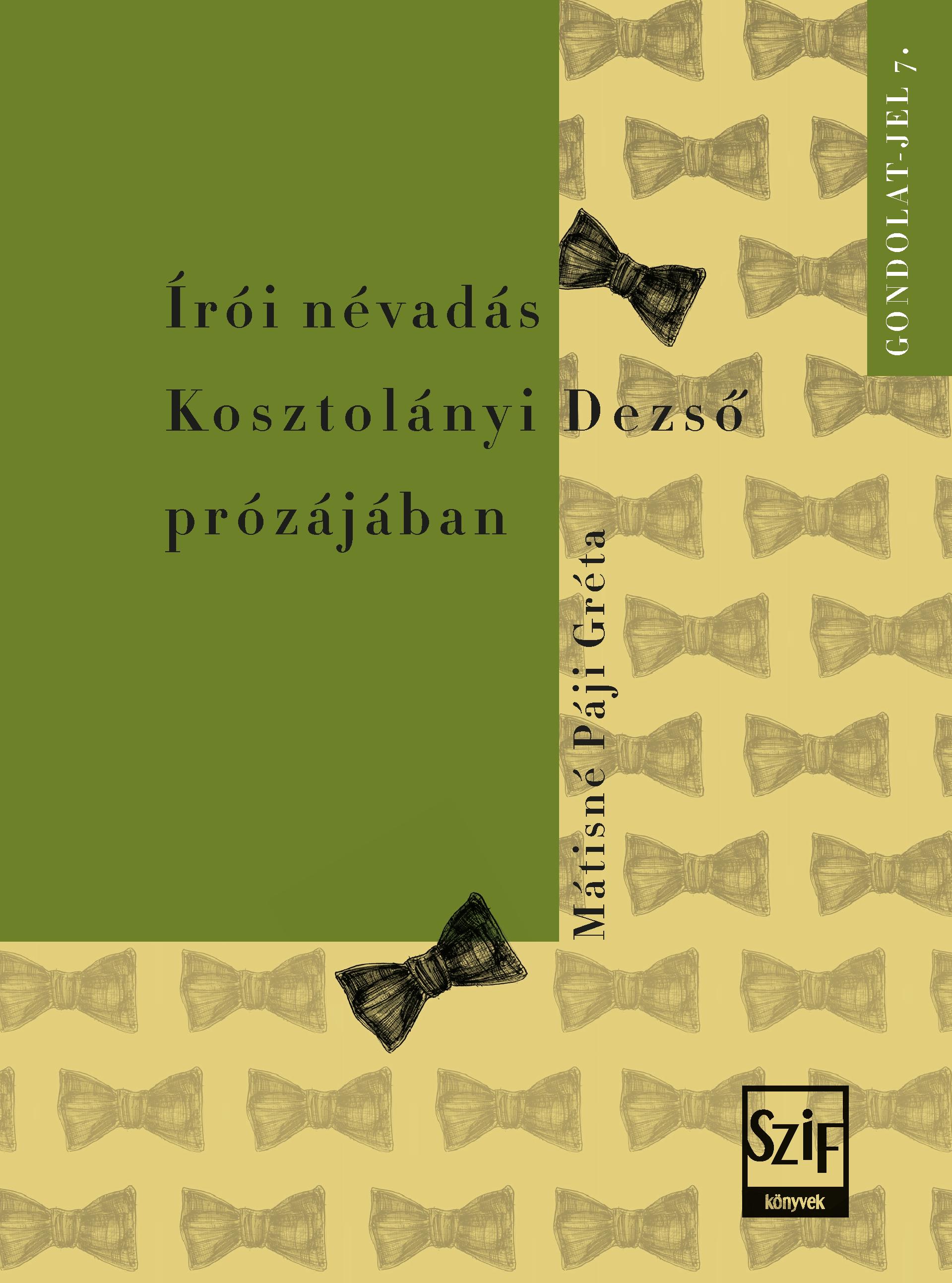 Mátisné Páji Gréta - Írói névadás Kosztolányi Dezső prózájában