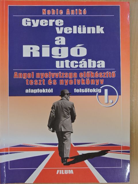 Noble Anikó - Gyere velünk a Rigó utcába [antikvár]