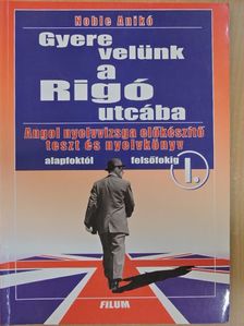 Noble Anikó - Gyere velünk a Rigó utcába [antikvár]
