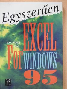 Baczoni Pál - Egyszerűen Excel for Windows 95 [antikvár]