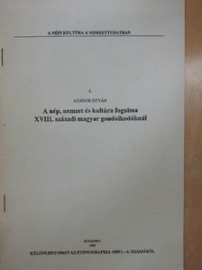 Sándor István - A nép, nemzet és kultúra fogalma XVIII. századi magyar gondolkodóknál [antikvár]
