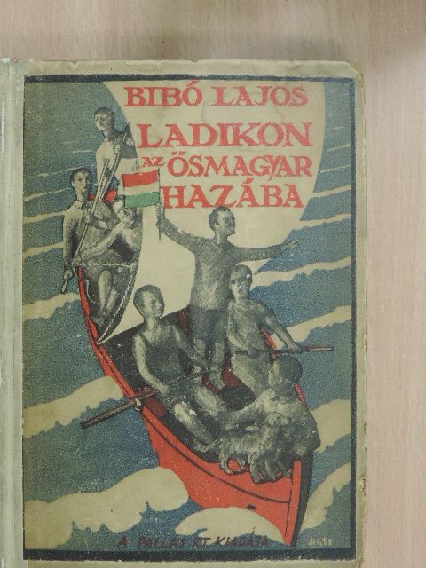 Bibó Lajos - Ladikon az ősmagyar hazába [antikvár]