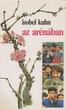 Kuhn, Isobel - Az arénában [antikvár]