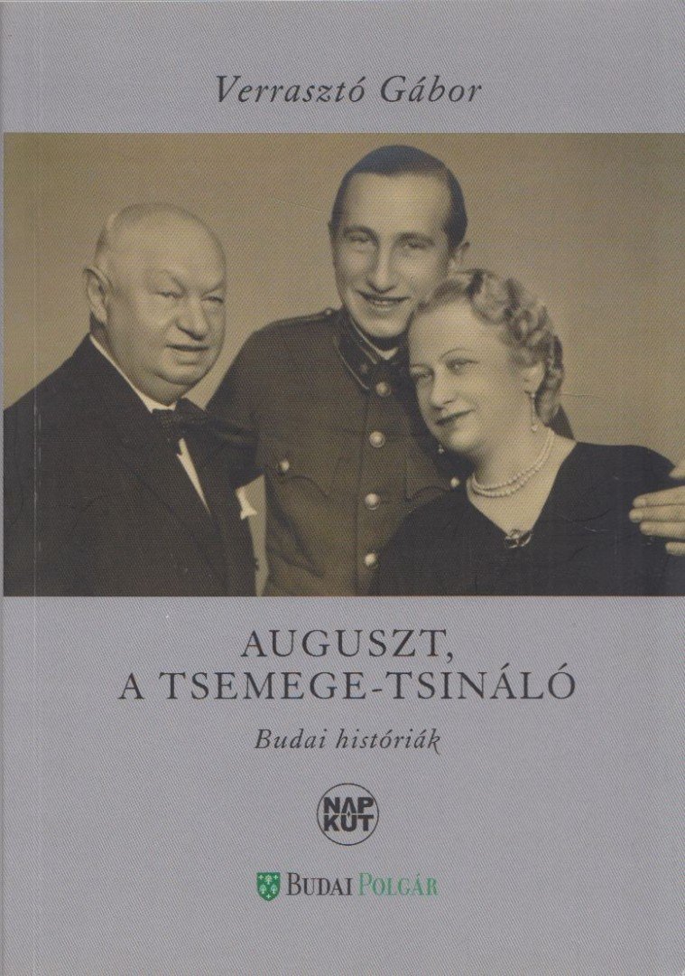 Verrasztó Gábor - Auguszt, a tsemege-tsináló (dedikált) [antikvár]