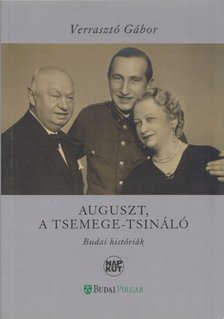 Verrasztó Gábor - Auguszt, a tsemege-tsináló (dedikált) [antikvár]