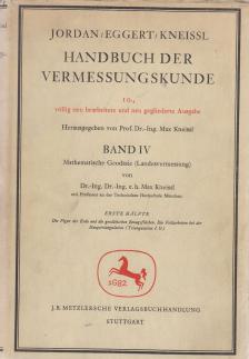 Jordan, Wilhelm, Eggert, Otto, Kneissl, Max - Handbuch der Vermessungskunde Band IV. Erste Hälfte [antikvár]