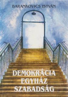 Barankovics István - Demokrácia, egyház, szabadság [antikvár]