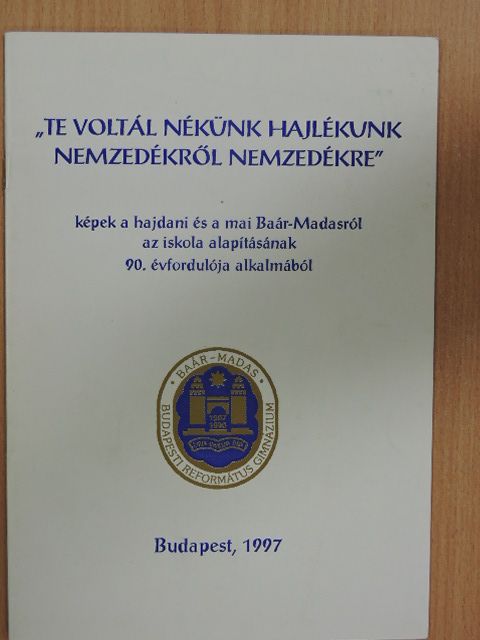 "Te voltál nékünk hajlékunk nemzedékről nemzedékre" [antikvár]