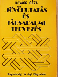 Dr. Kovács Géza - Jövőkutatás és társadalmi tervezés (dedikált példány) [antikvár]