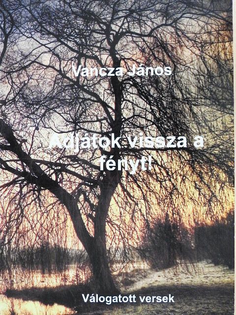 Vancza János - Adjátok vissza a fényt! [antikvár]