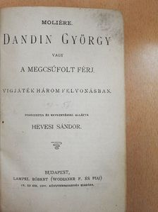 Caillavet - Dandin György vagy a megcsúfolt férj/A boszorkány/Clavigo/Édes otthon/Fantomok/Don Pietro Caruso/Parasztbecsület/A zöld frakk/"Remény" [antikvár]