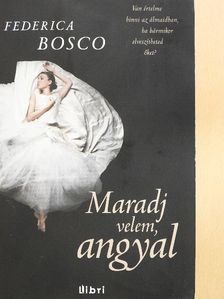 Federica Bosco - Maradj velem, angyal [antikvár]