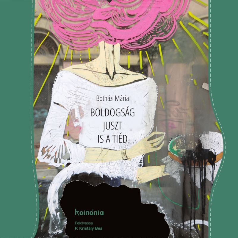 Botházi Mária - Boldogság juszt is a tiéd [eHangoskönyv]