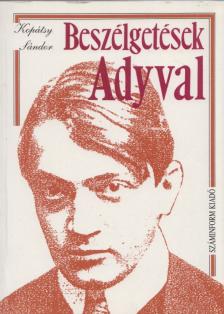 Kopátsy Sándor - Beszélgetések Adyval (dedikált) [antikvár]