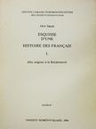 Ottó Süpek - Esquisse d'Une Histoire des Francais I. [antikvár]