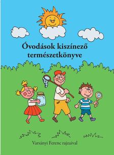 Varsányi Ferenc - Óvodások kiszínező természetkönyve