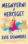 Evie Dunmore - Megnyerni a herceget [eKönyv: epub, mobi]