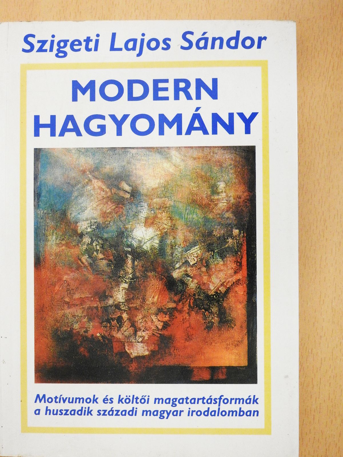 Szigeti Lajos Sándor - Modern hagyomány (dedikált példány) [antikvár]