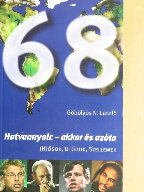 Göbölyös N. László - Hatvannyolc - akkor és azóta [antikvár]