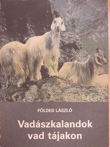 Földes László - Vadászkalandok vad tájakon [antikvár]