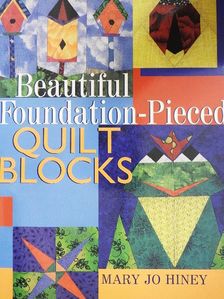 Mary Jo Hiney - Beautiful Foundation-Pieced Quilt Blocks [antikvár]