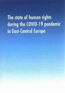 Mikecz Dániel - The state of human rights during the COVID-19 pandemic in East-Central Europe [antikvár]