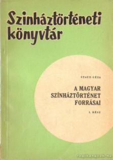 Staud Géza - A magyar színháztörténet forrásai I. rész [antikvár]