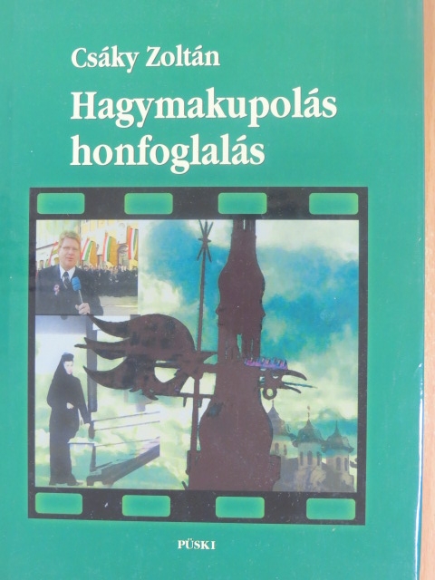 Csáky Zoltán - Hagymakupolás honfoglalás [antikvár]