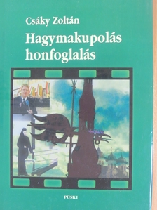 Csáky Zoltán - Hagymakupolás honfoglalás [antikvár]