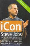 Jeffrey S. Young, William L. Simon - iCon: Steve Jobs, the Greatest Second Act in the History of Business [antikvár]