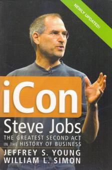 Jeffrey S. Young, William L. Simon - iCon: Steve Jobs, the Greatest Second Act in the History of Business [antikvár]