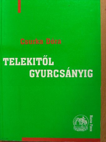 Csurka Dóra - Telekitől Gyurcsányig [antikvár]