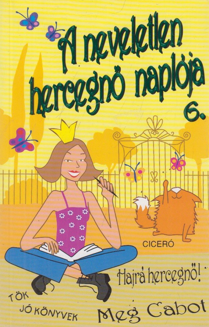 Meg Cabot - A neveletlen hercegnő naplója 6. [antikvár]