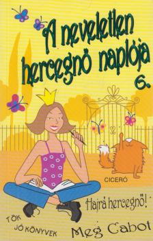 Meg Cabot - A neveletlen hercegnő naplója 6. [antikvár]